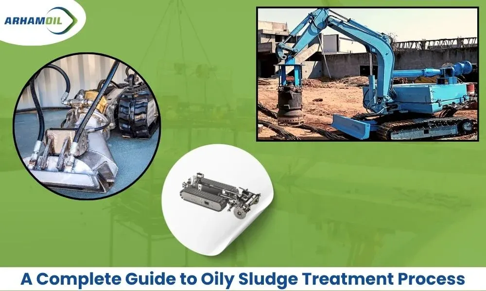 A Complete Guide to Oily Sludge Treatment Process