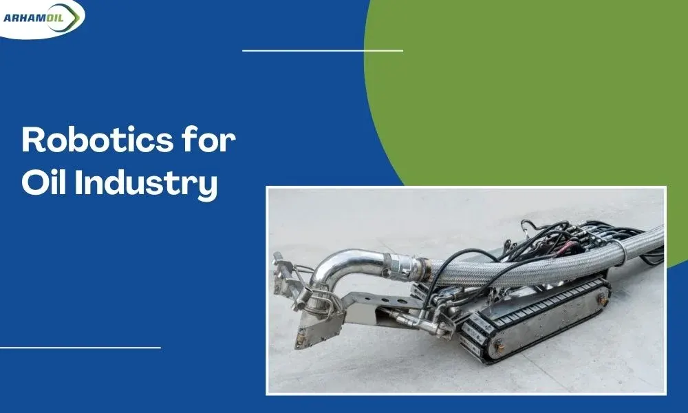 Robotics for Oil Industry